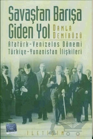 Atatürk - Venizelos Dönemi Türkiye-Yunanistan İlişkileri