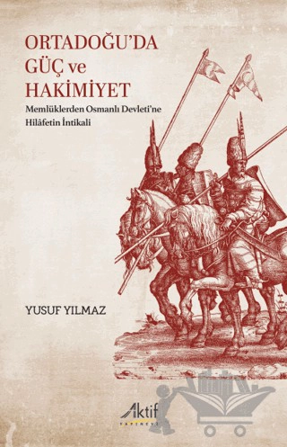 Memlüklerden Osmanlı Devleti’ne Hilâfetin İntikali