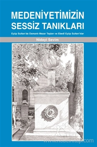 Eyüp Sultan'da Osmanlı Mezar Taşları ve Edebi Eyüp Sultan'lar