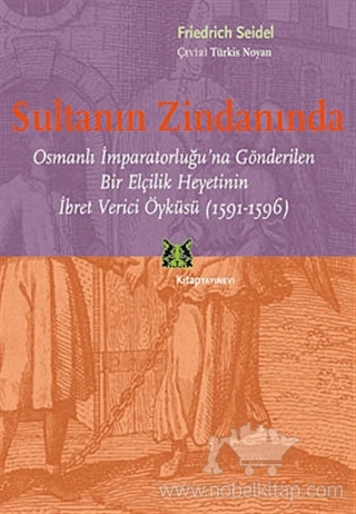 Osmanlı İmparatorluğu'na Gönderilen Bir Elçilik Heyetinin İbret Verici Öyküsü (1591-1596)