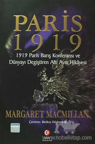 1919 Paris Barış Konferansı ve Dünyayı Değiştiren Altı Ayın Hikayesi